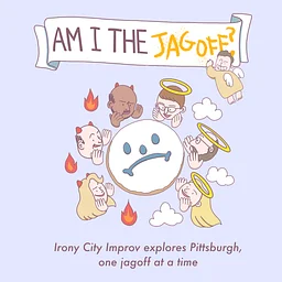Irony City: Am I the Jagoff?