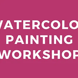 Watercolor Painting Workshop with Bonnie Williams