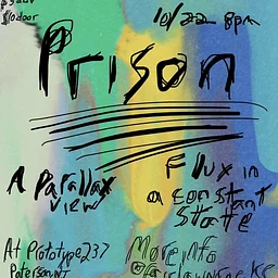 Fairlawn rocks presents: prison, a parallax view, flux in a constant state