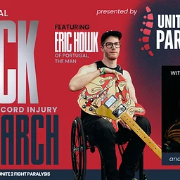 Unite 2 Fight Paralysis presents the 2nd Annual Rock for Spinal Cord Injury Research featuring Eric Howk (Portugal, The Man), Freaque, and Zoë Says Go