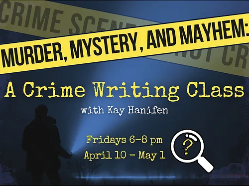 Murder, Mysteries, and Mayhem: A Crime-Writing Course
