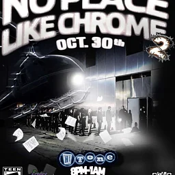 No Place Like Chrome 2 [Big Room-Upstairs]