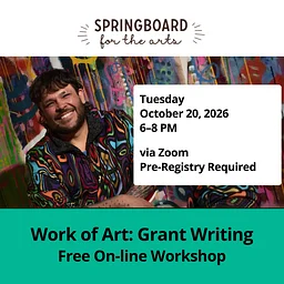 FREE ONLINE WORKSHOP: "Work of Art: Grant Writing" @ Zoom (Springboard for the Arts)