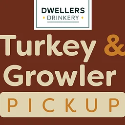 Turkey & Growler Pickup