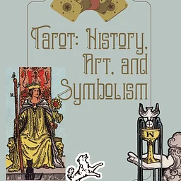 Tarot: History, Art, and Symbolism