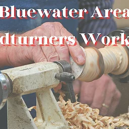 Bluewater Area Woodturners Workshop