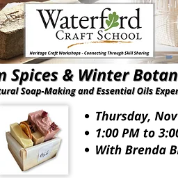 Warm Spices & Winter Botanicals: A Natural Soap-Making & Essential Oils Experience