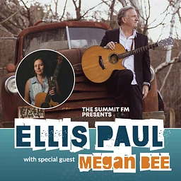 The Summit FM Presents Ellis Paul Ft. Megan Bee - 10/23/2026