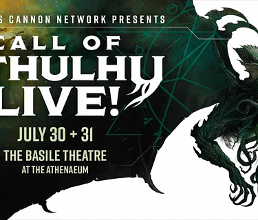 The Glass Cannon Network Presents: CALL OF CTHULHU LIVE! (7/30)