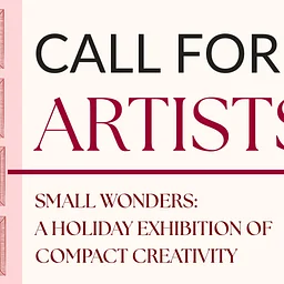 Call for Artists | Small Wonders: A Holiday Exhibition of Compact Creativity