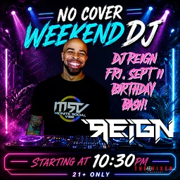DJ REIGN’S BIRTHDAY BASH – FRIDAY SEPT 11TH