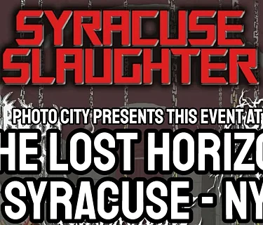 Syracuse Slaughter @ The Lost Horizon - Syracuse, NY