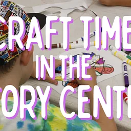 Craft Time in the Story Center
