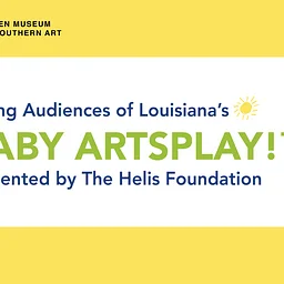 Young Audiences of Louisiana Baby Artsplay! Presented by The Helis Foundation