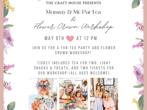 Mommy & Me Flower Crown ParTea (Mother’s Day Weekend)