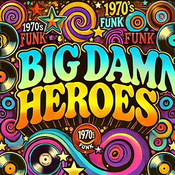 Big Damn Heroes
