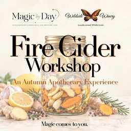 Fire Cider Workshop with Magic by Day