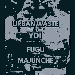 URBAN WASTE w/ YDI, FUGU + MAJUNCHE