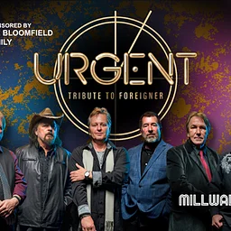 Urgent: Tribute to Foreigner Sponsored by The Bloomfield Family