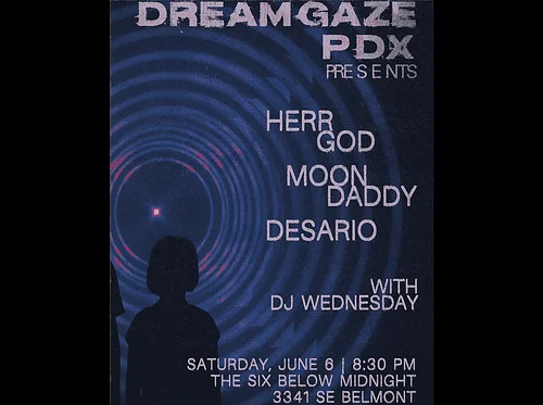 Dreamgaze PDX Presents: Herr God with Moon Daddy(SD) and Desario (SAC)