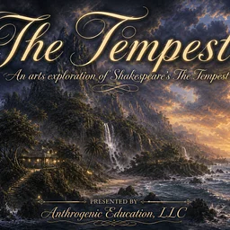 Homeschool Enrichment Series: The Tempest: An Arts Encounter with Shakespeare’s The Tempest (Ages 13-18)