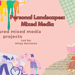 Personal Landscapes: Mixed Media