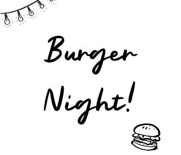 Burger Night!