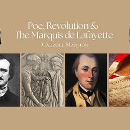 ON VIEW: Poe, Revolution, & the Marquis de Lafayette Exhibit
