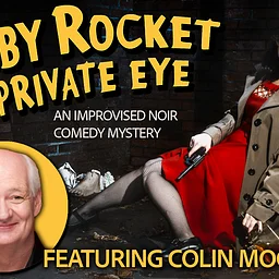 Ruby Rocket, Private Detective featuring Colin Mochrie!
