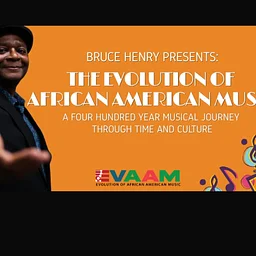 Bruce Henry presents The Evolution of African-American Music