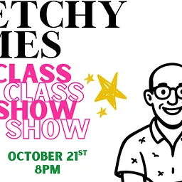 Class Show - Sketchy Times (Skunk Room)