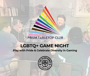 Prism Tabletop Club LGBTQ+ Game Night at The Slow Down
