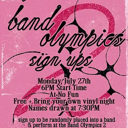 Band Olympics Sign Ups! + BYO Vinyl Nite