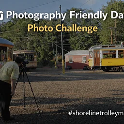 Photography Friendly Day & Photo Challenge – Scenic Trolley Rides