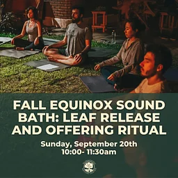 Fall Equinox Sound Bath: Leaf Release and Offering Ritual