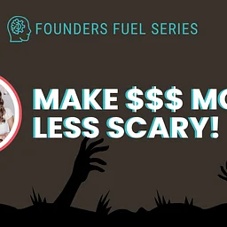 Make Money Moves Less Scary!