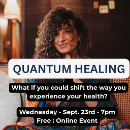 QUANTUM HEALTH - A Free Online Energetic Activation for Healing