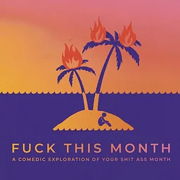 Fuck This Month (IN-PERSON & LIVESTREAM)