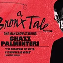 A Bronx Tale: One Man Show Starring Chazz Palminteri