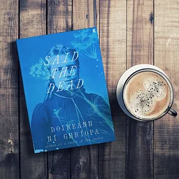 Book Club: Said the Dead by Doireann Ní Ghríofa