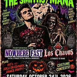 MOZ-TER MASH. THE SMITHS / MANA TRIBUTE BANDS. $$ COSTUME CONTEST. 2 ROOMS