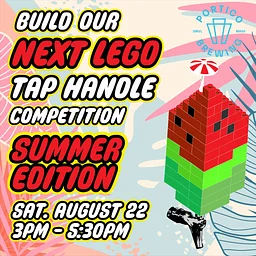 Build Our Next Tap Handle LEGO Contest: SUMMER EDITION!