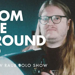 From the Ground Up - Andrew Raub Solo Show - Closing Night