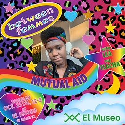 Between Femmes: Mutual Aid with Lea the Teacha