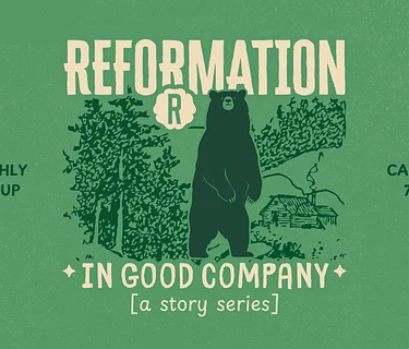 In Good Company: A Reformation Story Series