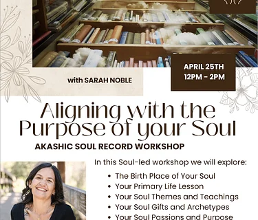 Aligning with the Purpose of your Soul: Akashic Soul Record Reading Workshop with Sarah Noble