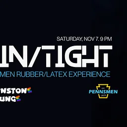 Skin / Tight: A Pennsmen Rubber/Latex Experience
