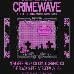 CRIMEWAVE: A GOTH, POST-PUNK & DARKWAVE PARTY