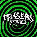 Phasers to Kill