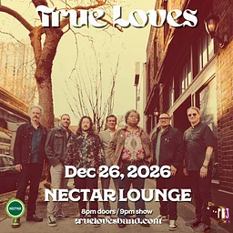 TRUE LOVES with guests tbd